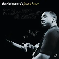 Wes Montgomery's Finest Hour by Wes Montgomery album reviews, ratings, credits