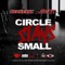 Circle Stays Small (feat. Seanessy & Mozzy) - Tallboi lyrics