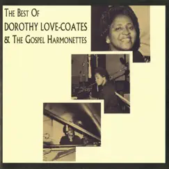 The Best of Dorothy Love-Coates & the Gospel Harmonettes by Dorothy Love Coates & The Gospel Harmonettes album reviews, ratings, credits