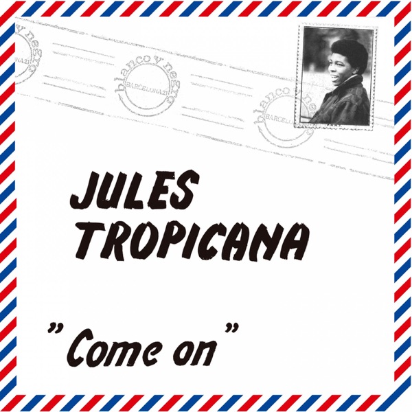 Jules Tropicana - Come On