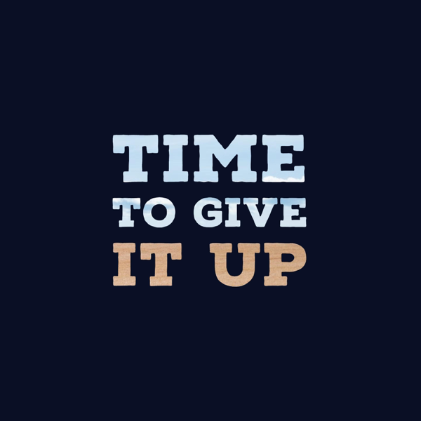 Is It Time To Give Up On Single >> Time To Give It Up Single By Pianobreak On Apple Music Is It Time To Give Up On Single >> Time To Give It Up Single By Pianobreak On Apple Music