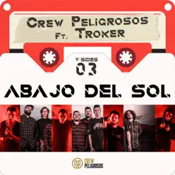 V Sides 03: Abajo del Sol (feat. TROKER) - Single - Crew Peligrosos V Sides 03: Abajo del Sol (feat. TROKER) - Single - Crew Peligrosos