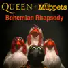 Stream & download Bohemian Rhapsody (Muppets Version)