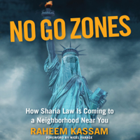 Raheem Kassam - No Go Zones: How Sharia Law Is Coming to a Neighborhood Near You (Unabridged) artwork