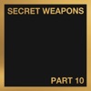 Secret Weapons, Pt. 10