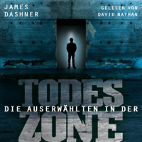 James Dashner - Die Auserwählten - In der Todeszone (Maze Runner 3) artwork