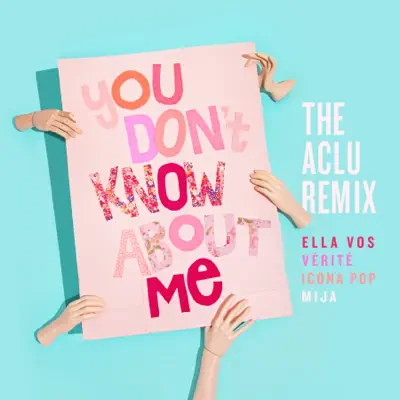 You Don't Know About Me (feat. Mija) [The ACLU Remix] - Single - Icona Pop