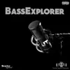 Bassexplorer - Single album lyrics, reviews, download