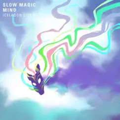 Mind (Celadon City Remix) [feat. Kate Boy] - Single by Slow Magic album reviews, ratings, credits
