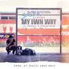 My Own Way (feat. Dream Team & Tweezy) - Single album lyrics, reviews, download