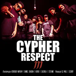 The Cypher Respect, Vol. III (feat. Daniel Shadow, Kayuá, Cachola & Stefanie) - Single - Atentado Napalm The Cypher Respect, Vol. III (feat. Daniel Shadow, Kayuá, Cachola & Stefanie) - Single - Atentado Napalm