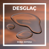 Desglaç - Roba Estesa