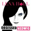 Obsessed: Hedwig and the Angry Inch - EP album lyrics, reviews, download