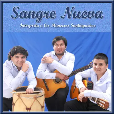 Interpreta a los Manseros Santiagueños - Sangre Nueva Interpreta a los Manseros Santiagueños - Sangre Nueva