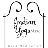 Indian Yoga Music - Oriental Sounds for Deep Meditation, Inner Peace and Positive Thinking artwork