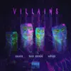 Villains (feat. John Connor & Agpoon) - Single album lyrics, reviews, download