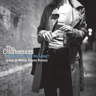 What Took You So Long? (Live from the Nokia Green Room) - Single - The Courteeners
