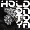Hold on to Ya - Single album lyrics, reviews, download