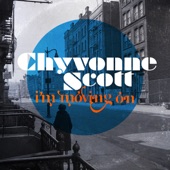 Chyvonne Scott - I'm Moving On
