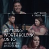 Anything Worth Holding On To (with Chrissy Metz & Scott Alan) - Single