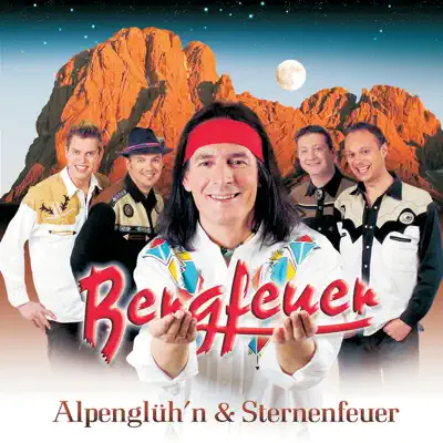 Alpenglüh'n & Sternenfeuer - Bergfeuer Alpenglüh'n & Sternenfeuer - Bergfeuer