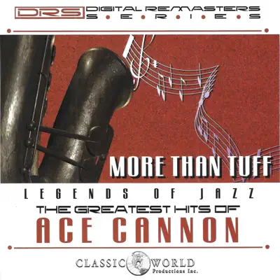 More Than Tuff: Greatest Hits - Ace Cannon More Than Tuff: Greatest Hits - Ace Cannon