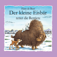 Hans de Beer - Der kleine Eisbär rettet die Rentiere: Kleiner Eisbär artwork