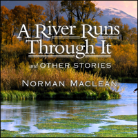 Norman MacLean - A River Runs Through It and Other Stories artwork