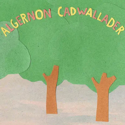 Some Kind of Cadwallader - Algernon Cadwallader
