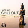 Buda Bar Chillout: Melhor Música de Lounge, 30 Batidas Quentes para Relaxar e Festa, Ibiza Buda Grooves album lyrics, reviews, download