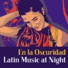 En la Oscuridad Latin Music at Night, 2018
