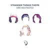 Stranger Things Theme (Orchestrated) - Single album lyrics, reviews, download