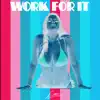 Work for It (feat. Vidal Garcia) - Single album lyrics, reviews, download