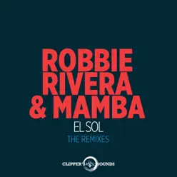 El Sol (feat. Halana) [The Remixes] - EP - Robbie Rivera