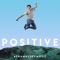 Positive - AShamaluevMusic lyrics