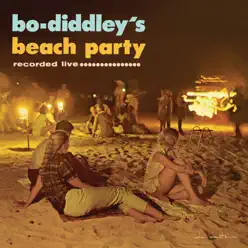 Bo Diddley's Beach Party (Recorded Live) - Bo Diddley