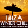 Ibiza Winter Chill (The White Island Winter Chill-Out Album)