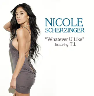 Whatever U Like (feat. T.I.) by Nicole Scherzinger song reviws