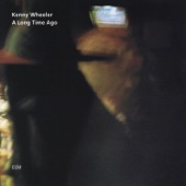 Kenny Wheeler - The Long Time Ago Suite