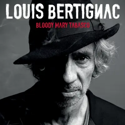 Bloody Mary Tabasco (Version Edit) - Single - Louis Bertignac