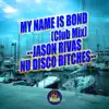 My Name Is Bond (Club Mix) - Single album lyrics, reviews, download
