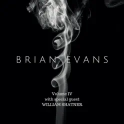 Vol. 4 - with Special Guest William Shatner - Brian Evans Vol. 4 - with Special Guest William Shatner - Brian Evans