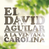 A La Ventana Carolina by El David Aguilar