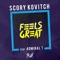 Feels Great (feat. Admiral T) - Scory Kovitch lyrics