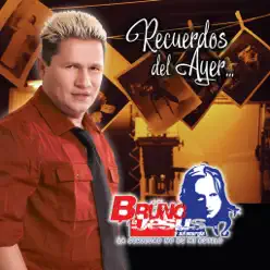 Recuerdos del Ayer - Bruno de Jesus Recuerdos del Ayer - Bruno de Jesus