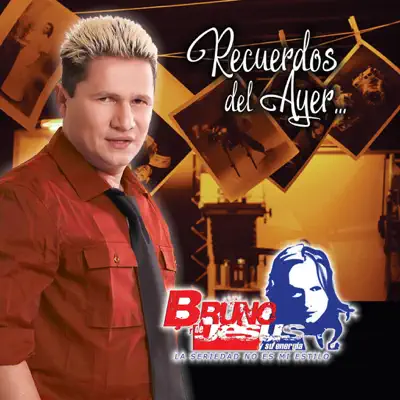 Recuerdos del Ayer - Bruno de Jesus Recuerdos del Ayer - Bruno de Jesus