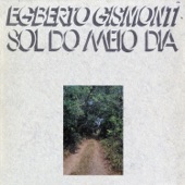 Egberto Gismonti - Café - Sapain - Dança Solitaria - Baiao Malandro