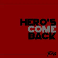 Hero's Come Back - Single by Tsuko G. album reviews, ratings, credits