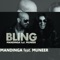 Bling (feat. Muneer) - Mandinga lyrics