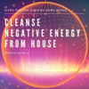 Cleanse Negative Energy from House: 417 Hz Tibetan Singing Bowl Music - Meditative Mind